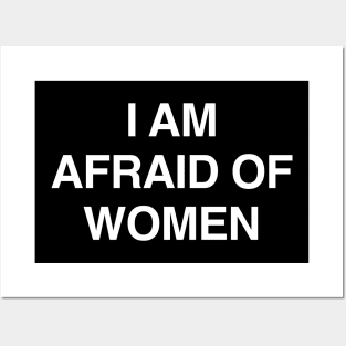 I Am Afraid of Women Posters and Art